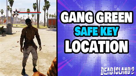 dead island 2 gang green key|Gang Green Gate Key